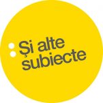 Si alte subiecte